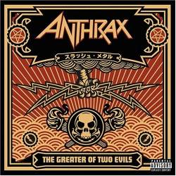 Anthrax : The Greater of Two Evils